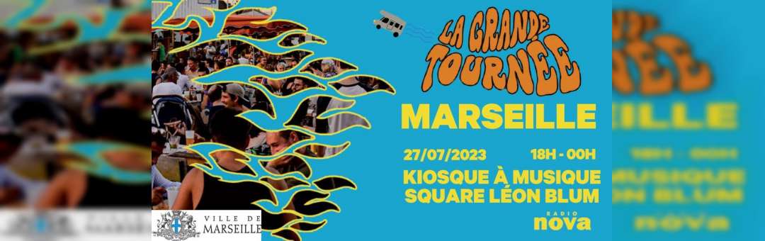 La Grande Tournée d’été de Radio Nova 2023 – Marseille