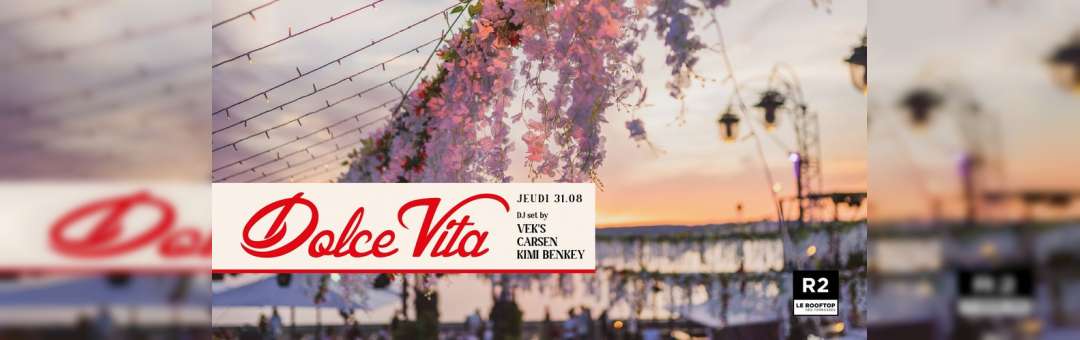 R2 I LE ROOFTOP x DOLCE VITA 31.08