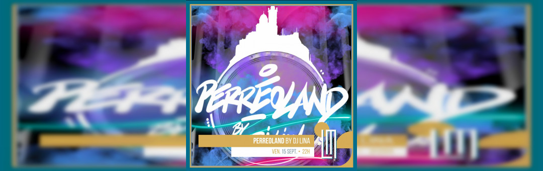 PERREOLAND by DJ LINA