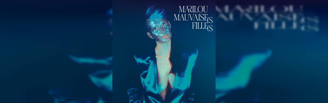 MARILOU – Mauvaises Filles (feat. Emilie Marsh)