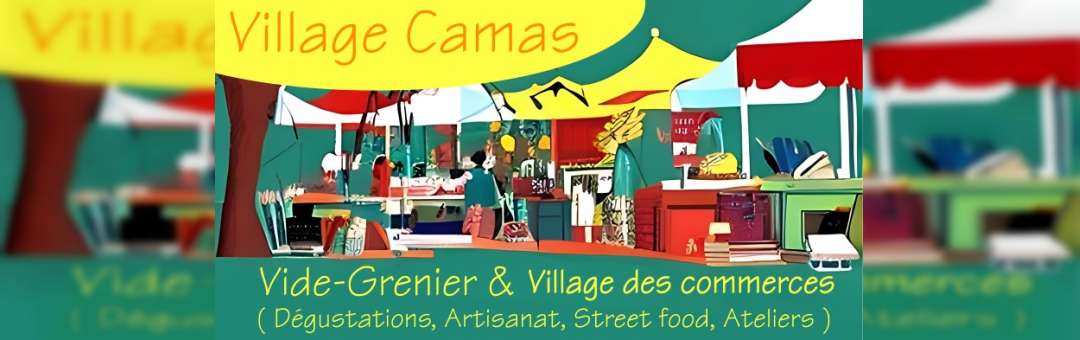 Village Camas : Vide-Grenier + Village des commerces