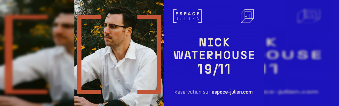 NICK WATERHOUSE + Will Worden – ESPACE JULIEN