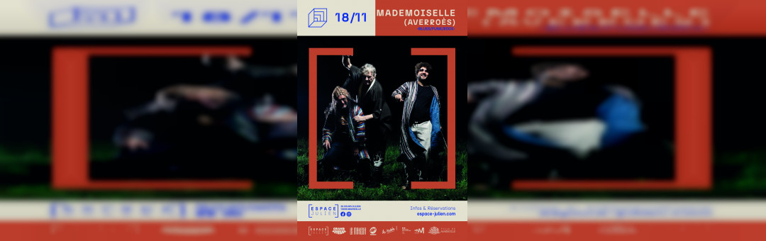 MADEMOISELLE – ESPACE JULIEN (Rencontres d’Averroès)