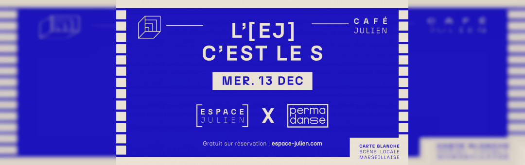 L’EJ C’EST LE S #2 – ESPACE JULIEN
