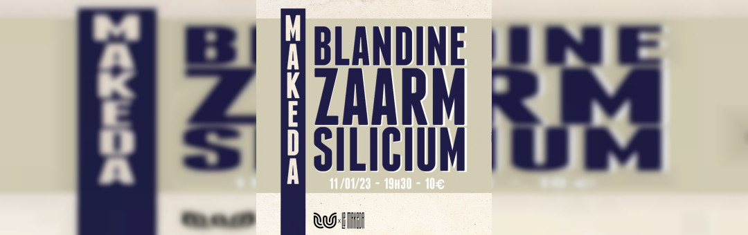 Blandine, Zaarm & Silicium