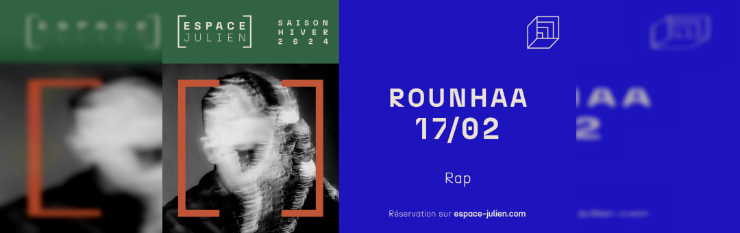 ROUNHAA – ESPACE JULIEN