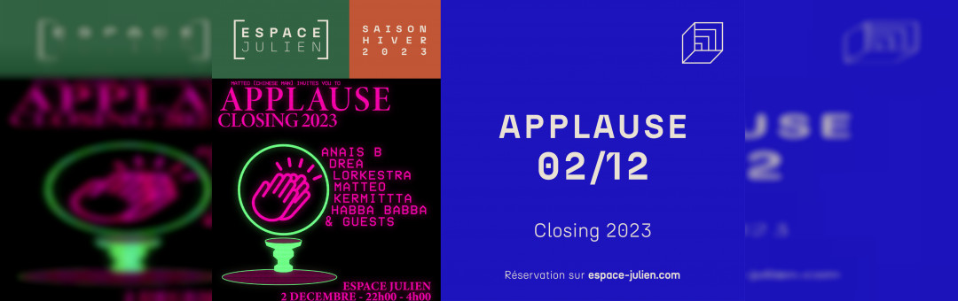 APPLAUSE / CLOSING 2023 – ESPACE JULIEN