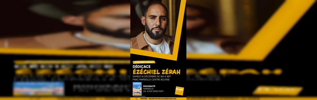 Dédicace Fnac avec Ezéchiel Zérah, journaliste gastronomique marseillais !