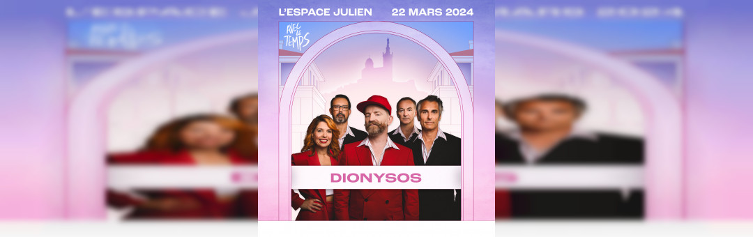 DIONYSOS – ESPACE JULIEN