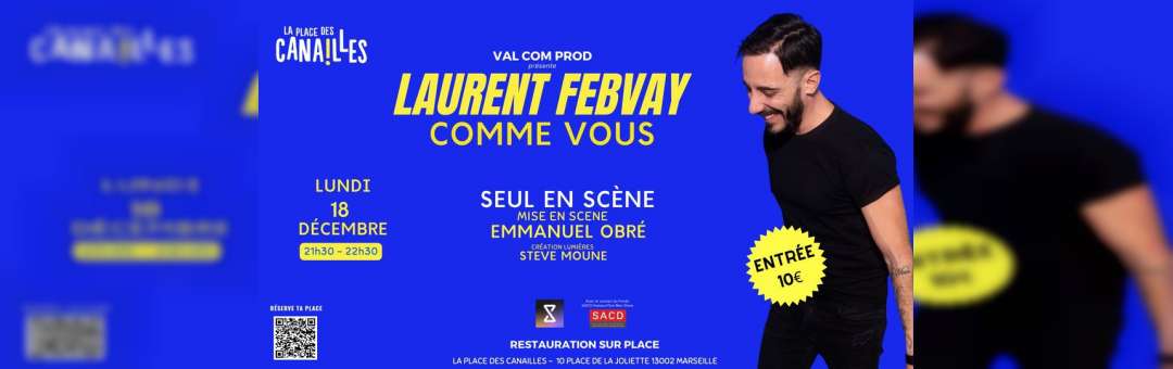 CANAILLES COMEDY CLUB – Laurent Febvay « seul en scène »