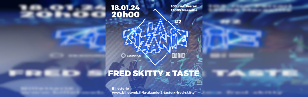 La Zizanie #2 w/ Fred Skitty & Taste