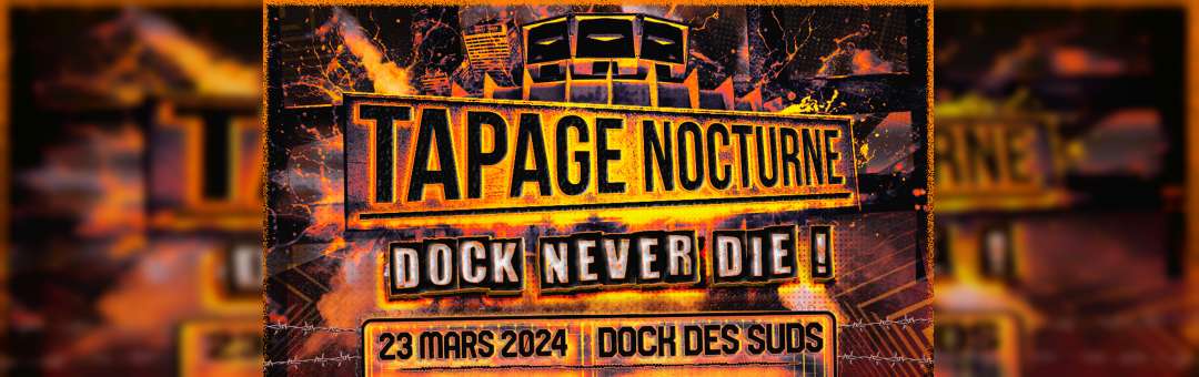Tapage nocturne 2024 – Dock never Die !
