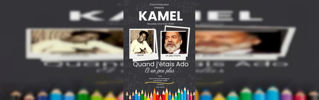 KAMEL / Nouveau ONE MAN SHOW