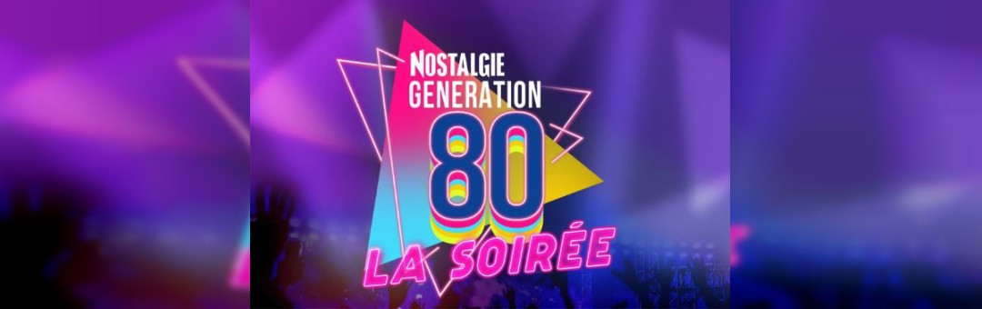 Soirée Nostalgie Génération 80