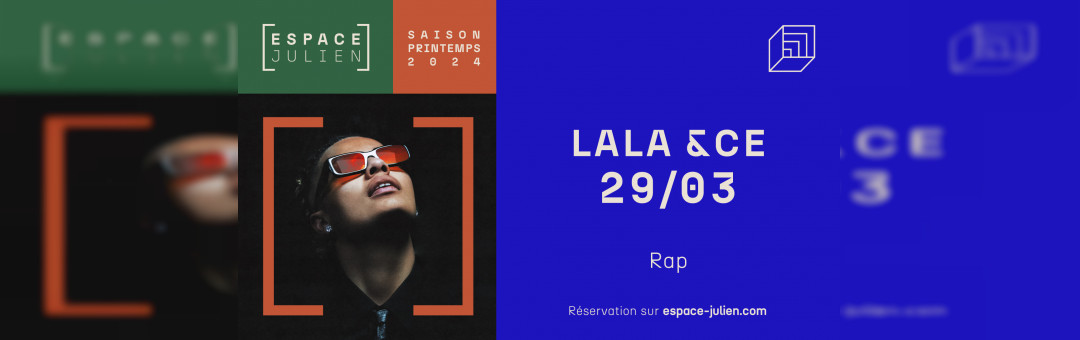 LALA &CE – ESPACE JULIEN