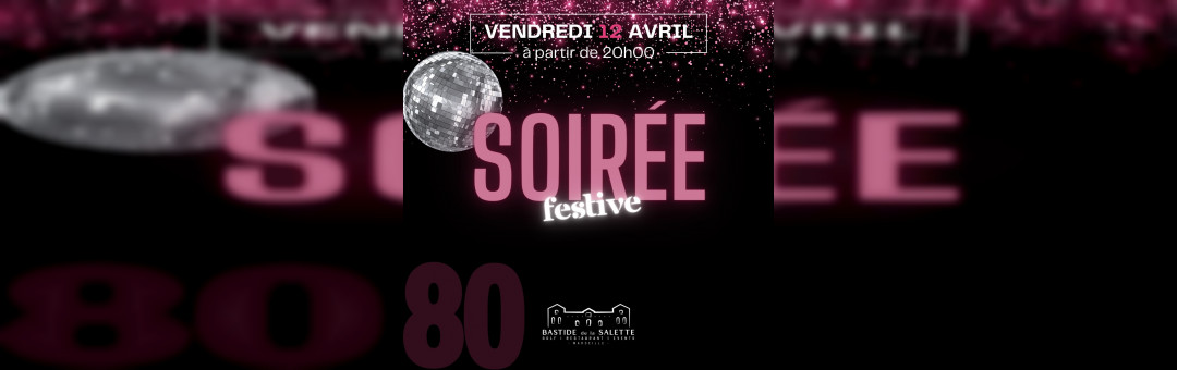 Soirée année 80 à la Bastide de la Salette