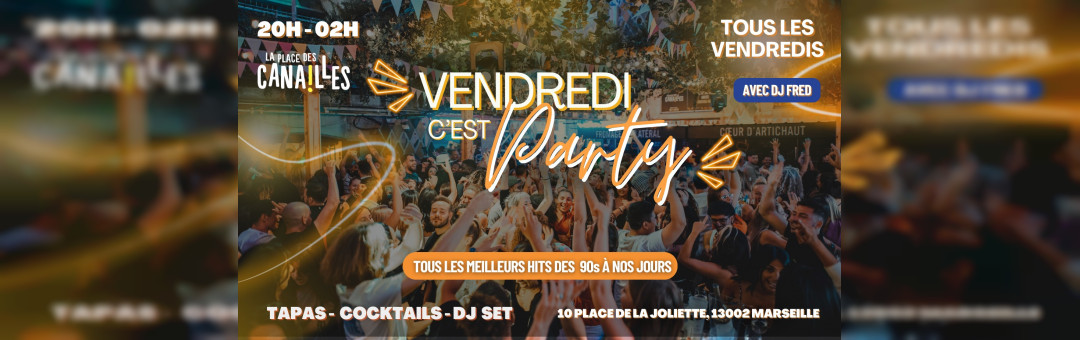 VENDREDI C’EST PARTY