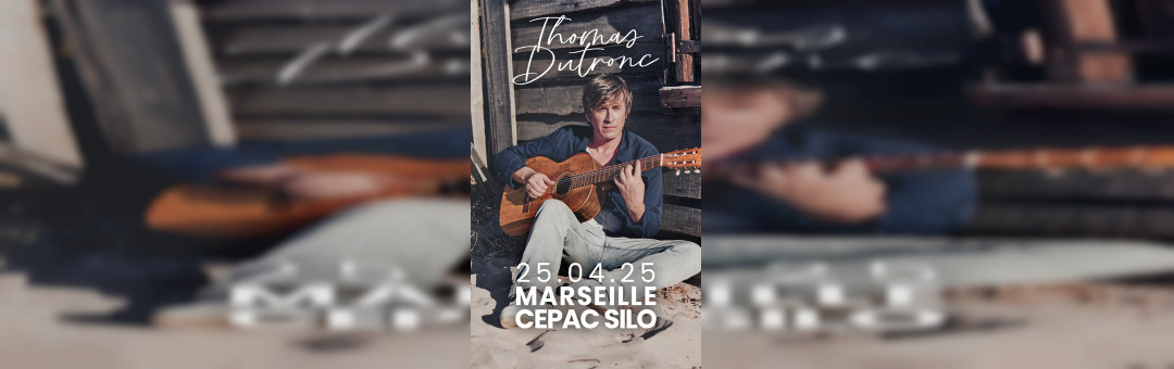 Thomas Dutronc |Cepac Silo | 25 avril 2025