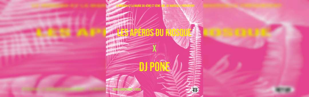 Les apéros du kiosque x Le Makeda | DJ Pone all night long