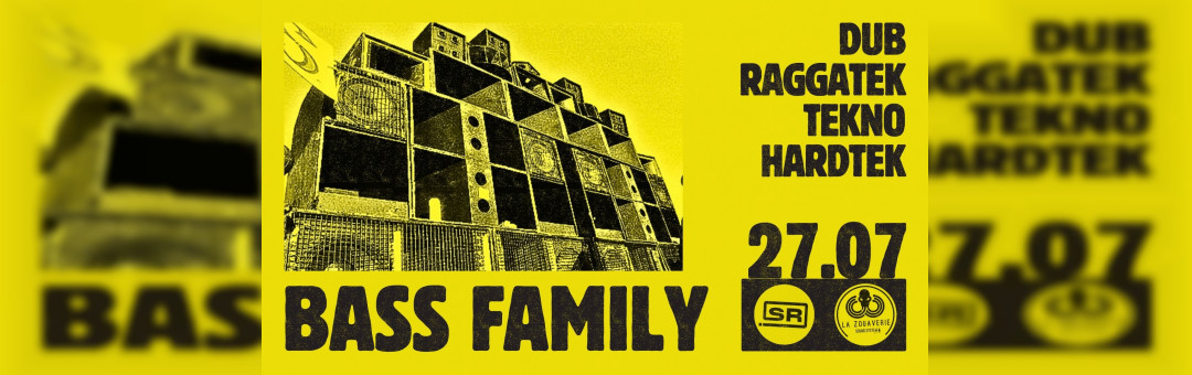 BASS FAMILY – SUNRAVE X ZOUAVERIE SOUND SYSTEM