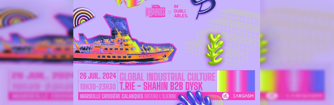 Love On The Boat x Les Plages Electroniques: Global Industrial Culture + guests