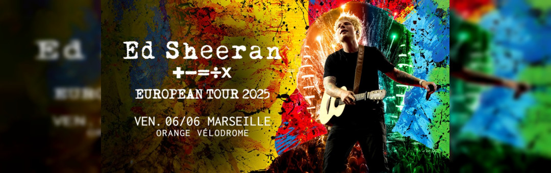 Ed Sheeran| Orange Vélodrome|6, 7 juin 2025