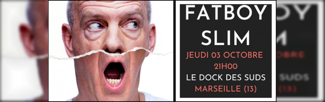 Fatboy Slim |03 octobre 2024|Le dock des suds