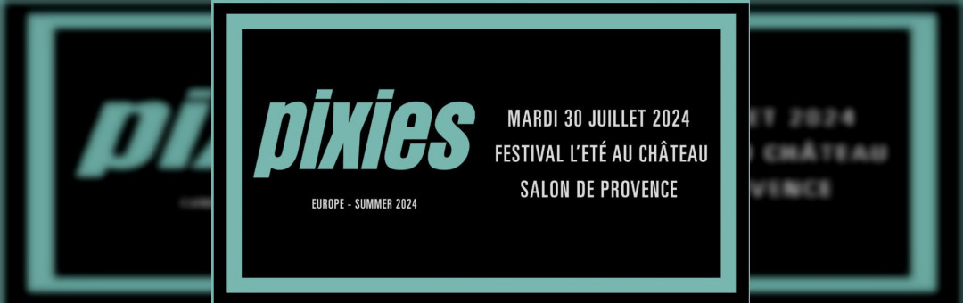 Pixies – 30 juillet 2024 – Salon de Provence