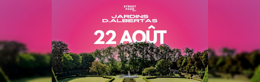 Street Food Party / Jardins d’Albertas