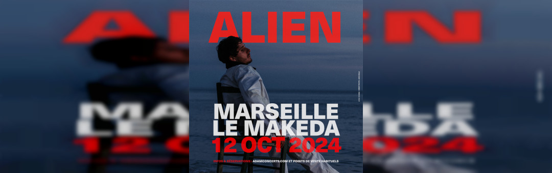 ALIEN • MARSEILLE • LE MAKEDA • 12 OCTOBRE 2024