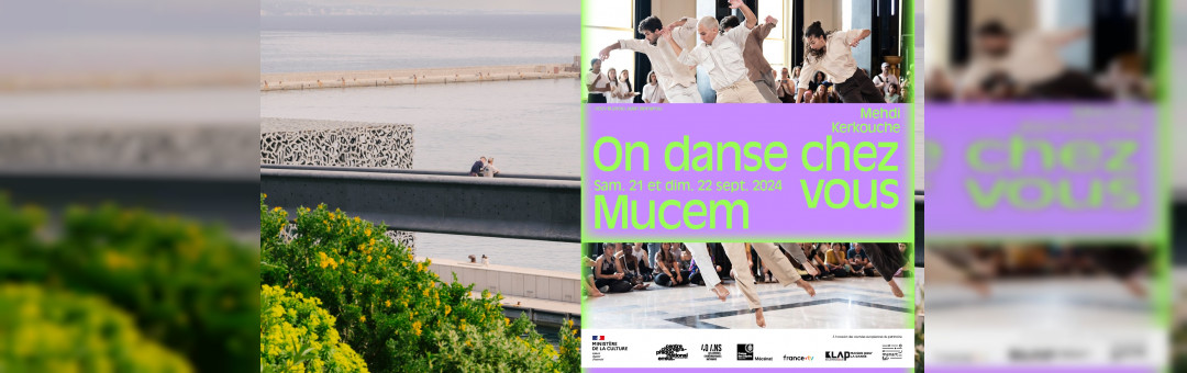 On danse chez vous au Mucem !