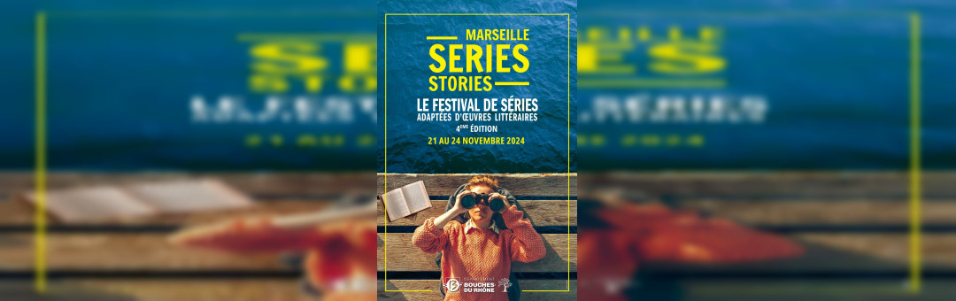 Festival Marseille Series Stories : du 21 au 24 novembre 2024