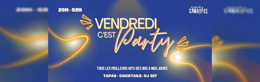 La Place des Canailles : le vendredi c’est party !