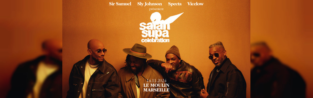 Saïan Supa Celebration • Jeudi 14 Novembre 2024 • Le Moulin, Marseille