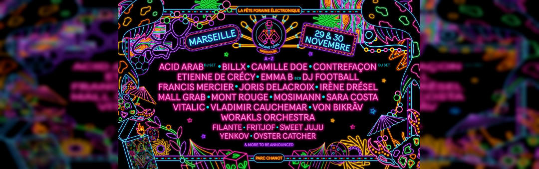 MADAME LOYAL MARSEILLE : VITALIC, WORAKLS, VLADIMIR CAUCHEMAR, BILLX, JORIS DELACROIX & MORE