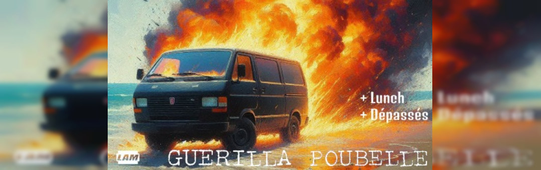 WA7 – Concert : GUERILLA POUBELLE + LUNCH + DEPASSES