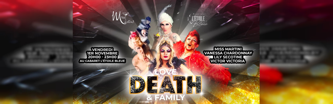 DRAG SHOW – LOVE DEATH & FAMILY