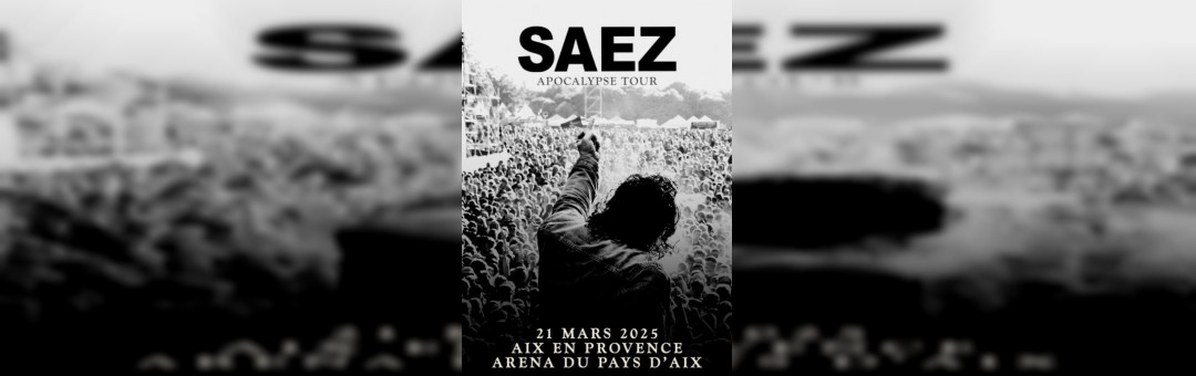 Saez – Arena du Pays d’Aix – 21 mars 2025