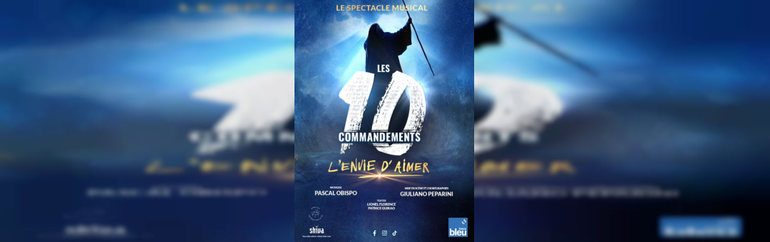 LES 10 COMMANDEMENTS – 13 & 14 décembre 2024