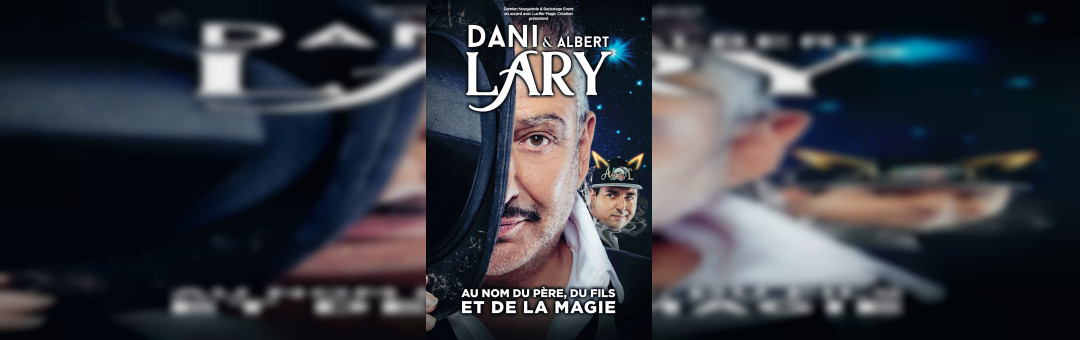 DANI LARY – Au nom du père, du fils et de la magie !