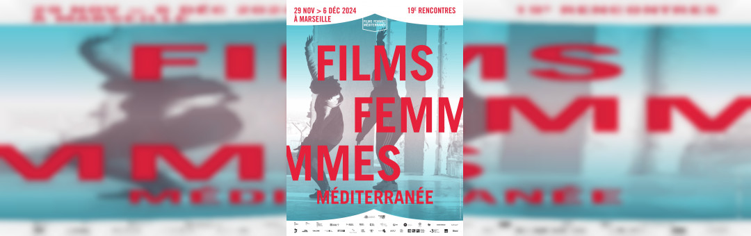 19 eme Rencontres Films Femmes Méditerranée