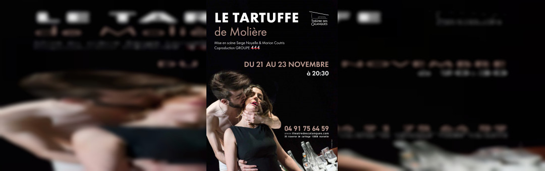Un Tartuffe contemporain au Théâtre des Calanques