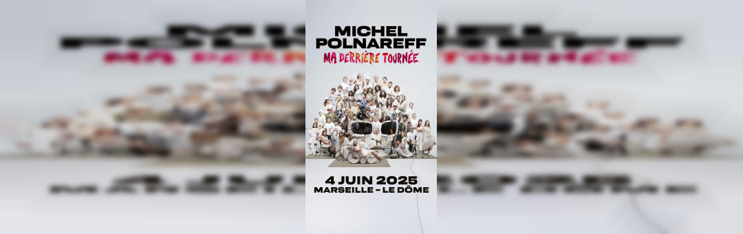 MICHEL POLNAREFF – MA DERRIÈRE TOURNÉE