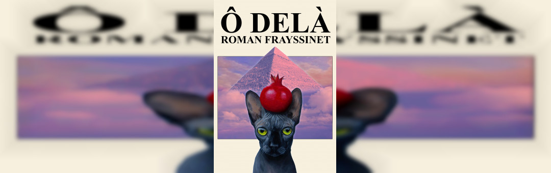ROMAN FRAYSSINET – Ô DELÀ