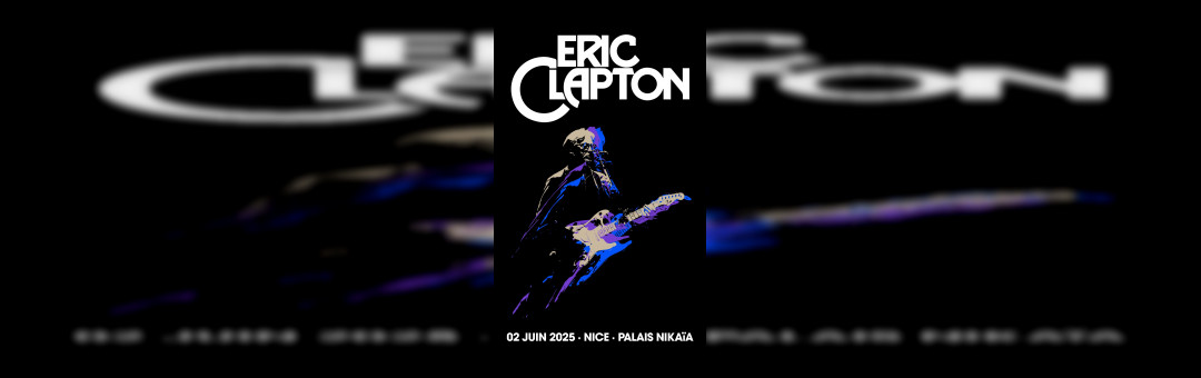 ERIC CLAPTON + PREMIÈRE PARTIE