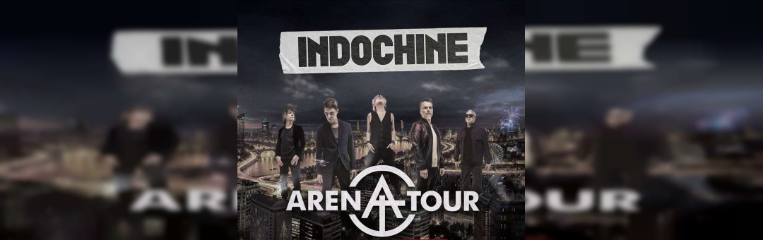 Indochine 3 soirs par semaine à l’Aréna du Pays d’Aix les 28 et 29 janvier et le 1 er février