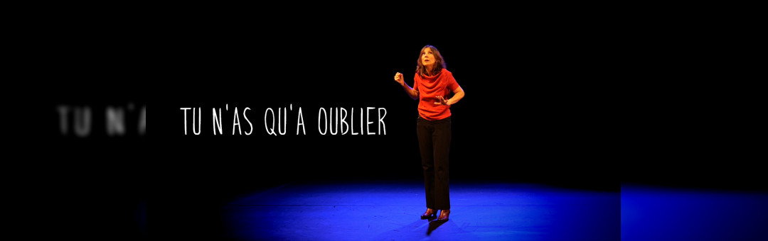 Tu n’as qu’à oublier