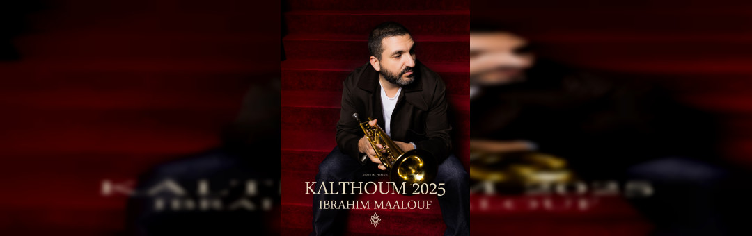 IBRAHIM MAALOUF – KALTHOUM 2025