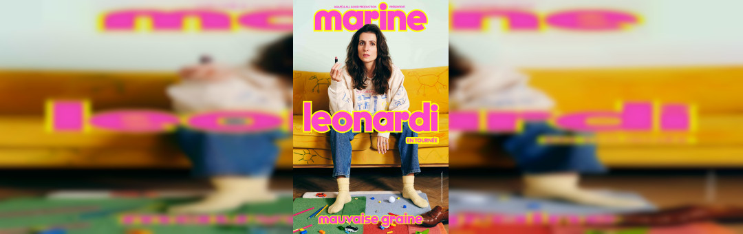 MARINE LEONARDI – MAUVAISE GRAINE