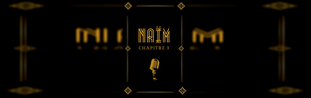 NAÏM – CHAPITRE 3